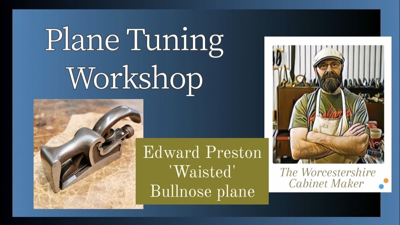 Preston Waisted Bullnose - Plane Tuning Workshop