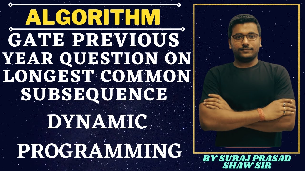 52 Gate Previous Year Questions on Longest Common Subsequence | Dynamic Programming | Algorithm