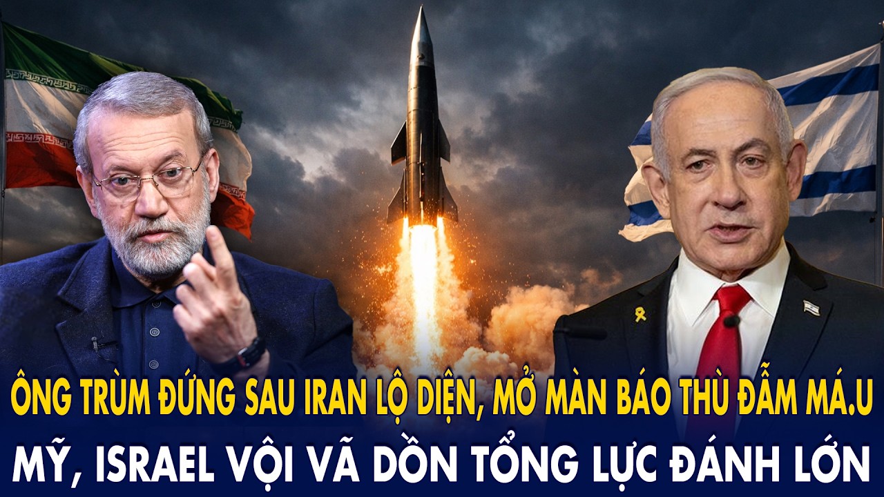 “Ông trùm” đứng sau Iran lộ diện, mở màn báo thù đẫm m.áu: Mỹ - Israel vội vã dồn tổng lực đánh lớn