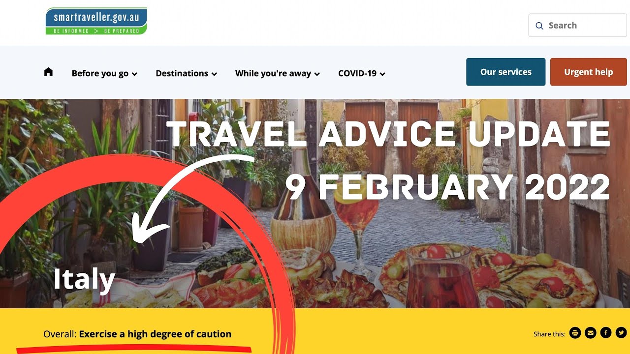 ITALY TRAVEL ADVICE UPDATE 9 FEB 2022. Australian Govt advises: 