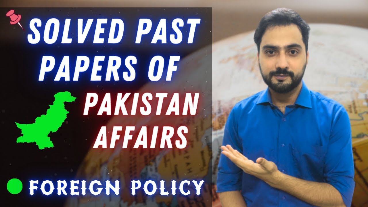 Pakistan Affairs: Emotional Dependence in Foreign Policy | CSS Exam Preparation