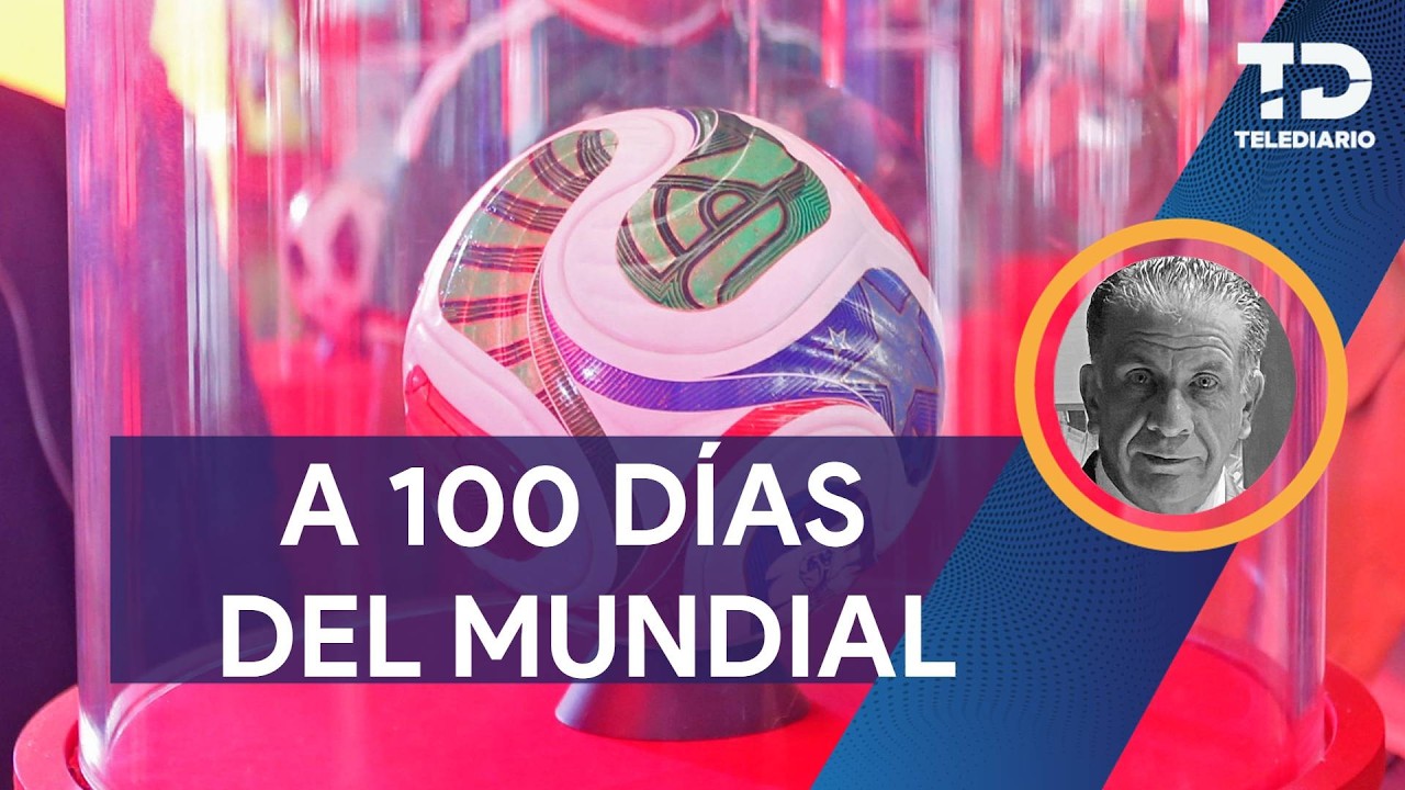 A 100 días del Mundial
