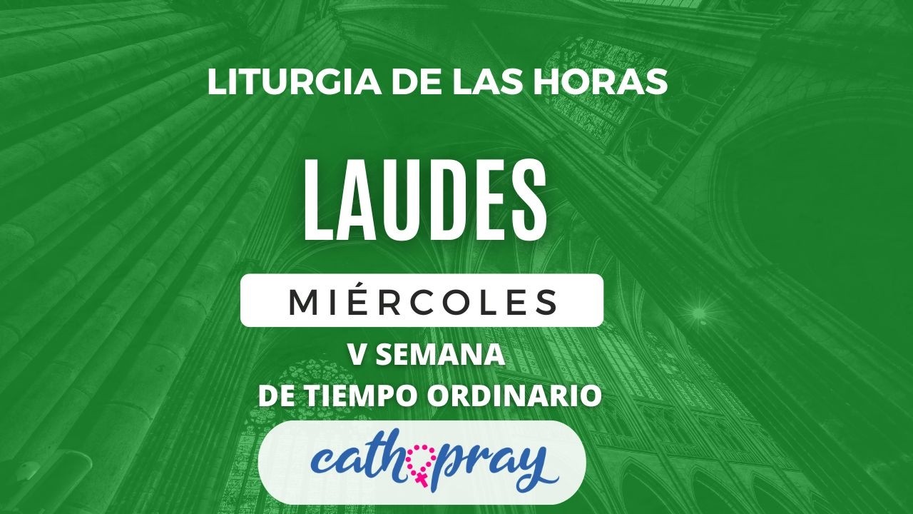 LAUDES DE HOY. MIÉRCOLES 11 DE FEBERO 2026 I V SEMANA DE TIEMPO ORDINARIO | #cathopray