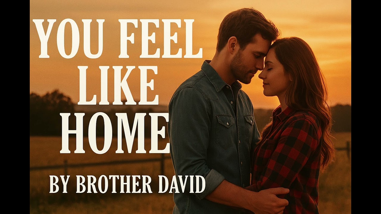 You Feel Like Home – (Official Country Love Song)