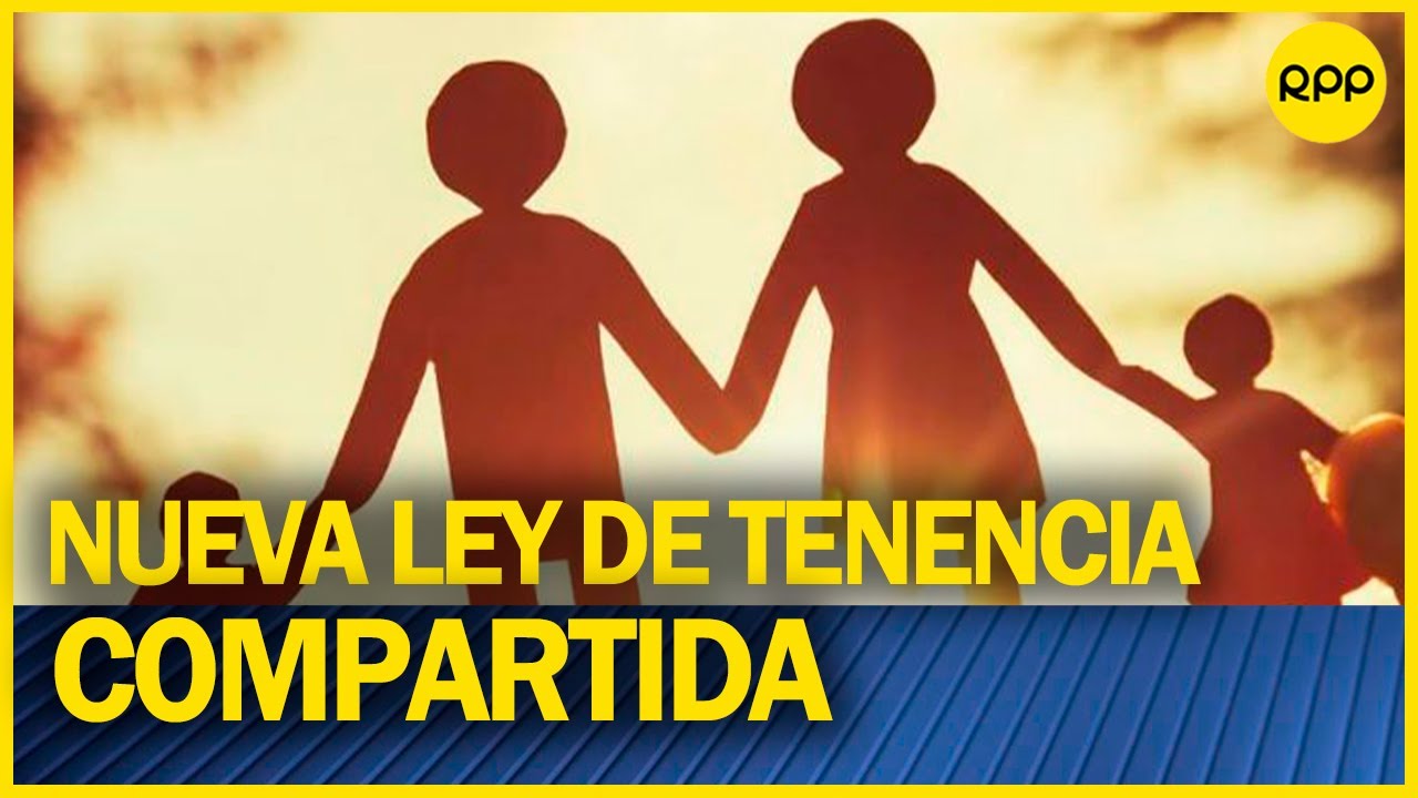 ¿De qué trata la nueva Ley de tenencia compartida de menores? #FamiliaYJusticia