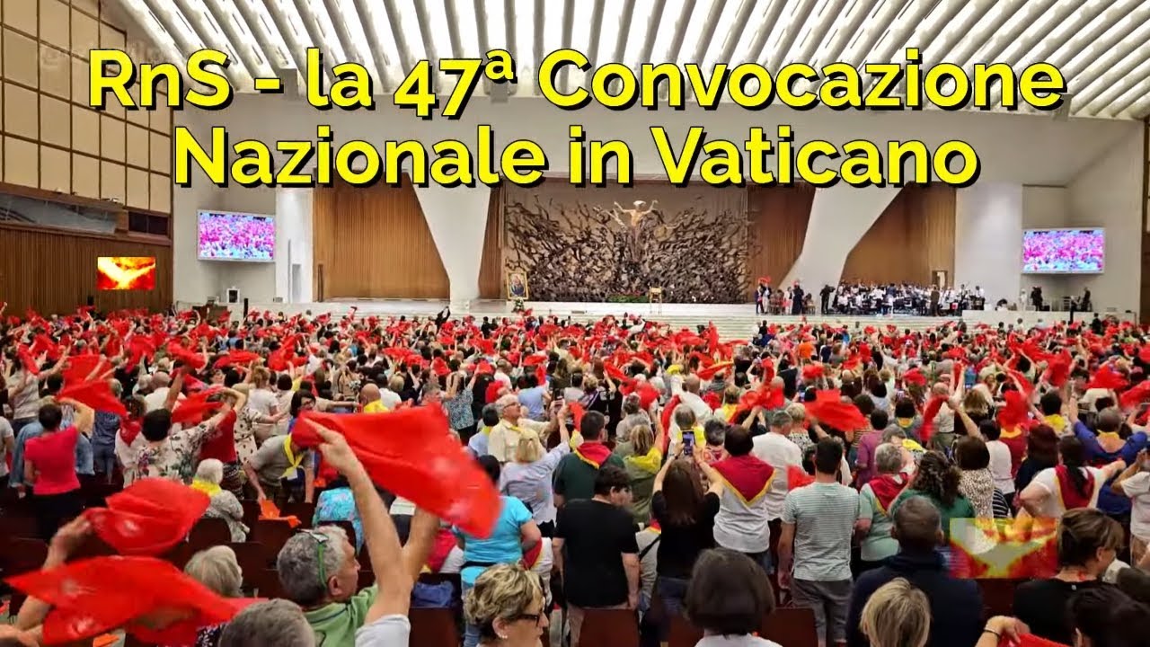 🔥 RnS: 47ª Convocazione | Apertura GIUBILEO 2025 in VATICANO (6 Giugno) 🙏