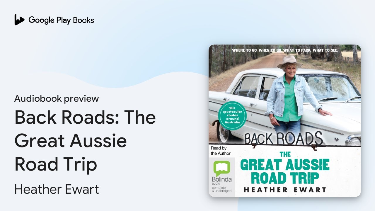 Back Roads: The Great Aussie Road Trip by Heather Ewart &middot; Audiobook preview