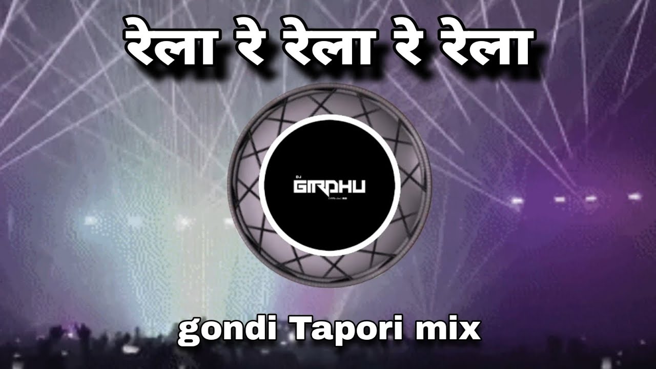 rela re rela rela _ gondi _  Tapori dhol tahsa mix _ DJ Girdhu RD