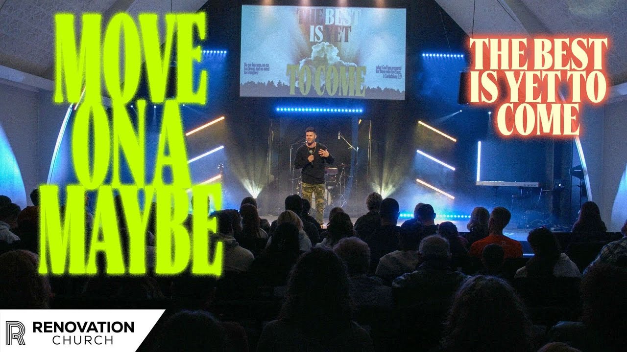 Move on a Maybe | Pastor Kody Woodard | Renovation Church