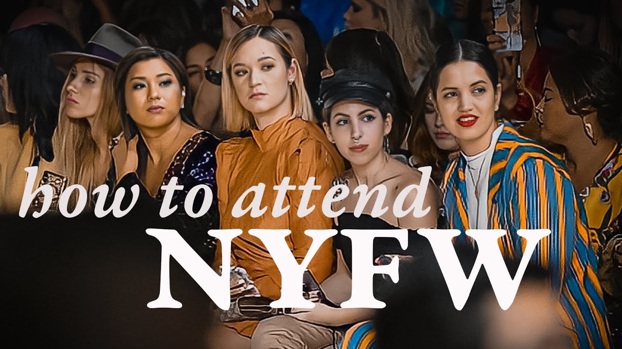 HOW TO ATTEND NEW YORK FASHION WEEK | Get invited to NYFW as an influencer & all the contacts