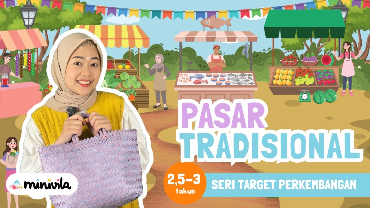 PASAR TRADISIONAL | Belajar Belanja, Mengenal Sayur, Buah dan Hal Lain yang Dijual di Pasar