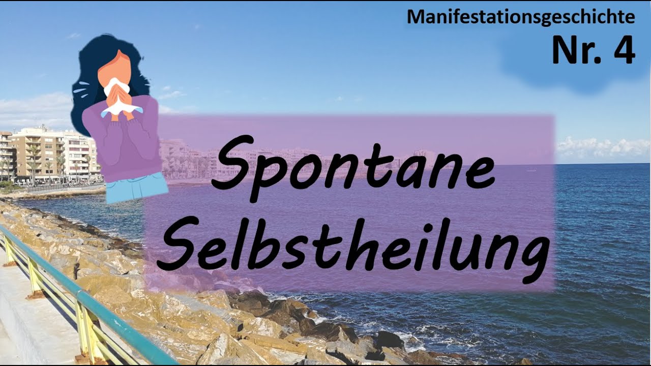 #4: Erfahrungen mit Manifestation - Spontane Selbstheilung #heilung #gedanken #manifestation