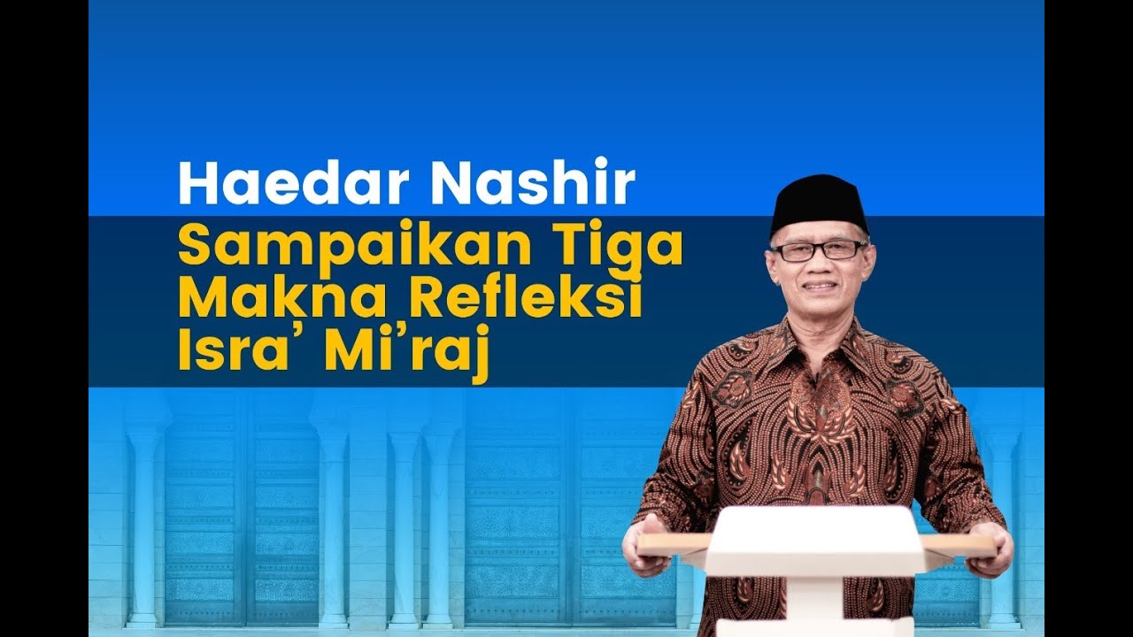 Haedar Nashir Sampaikan Tiga Makna Refleksi Isra Mikraj