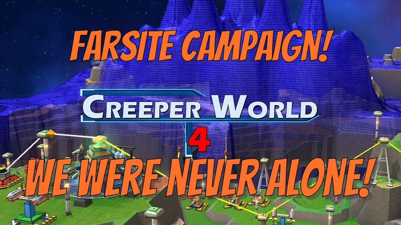 Creeper World 4 - Farsite Campaign! We Were Never Alone!
