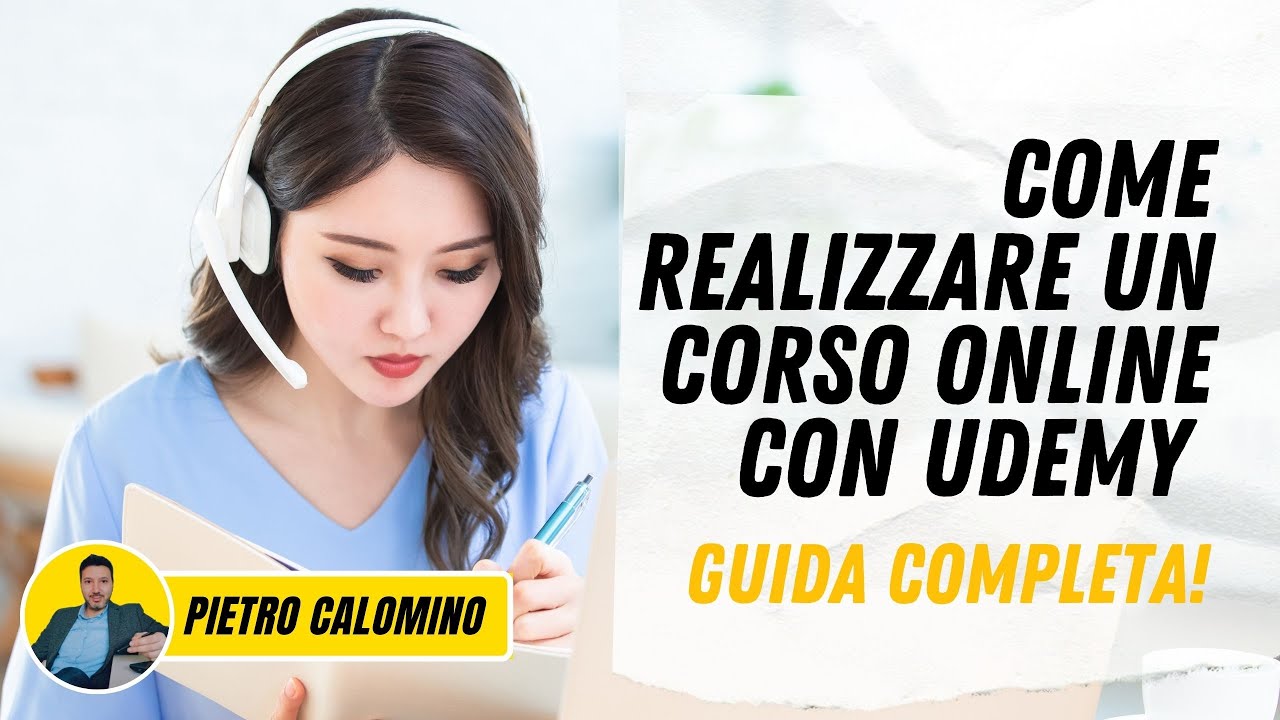 Come realizzare un corso online con Udemy e venderlo in tutto il mondo - la guida completa