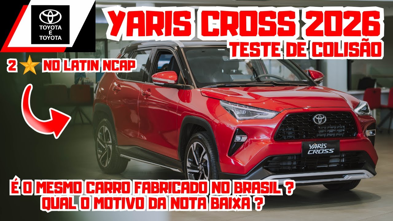 TOYOTA YARIS CROSS 2026 | Nota de 2 Estrelas no LATIN NCAP É o mesmo carro fabricado no Brasil?🚘🇧🇷🤔