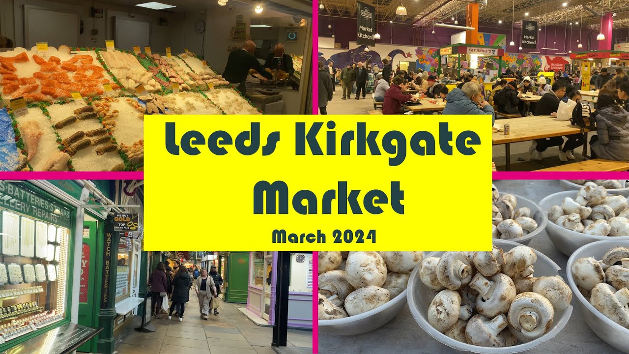 Leeds City- Kirkgate Market- March 2024
