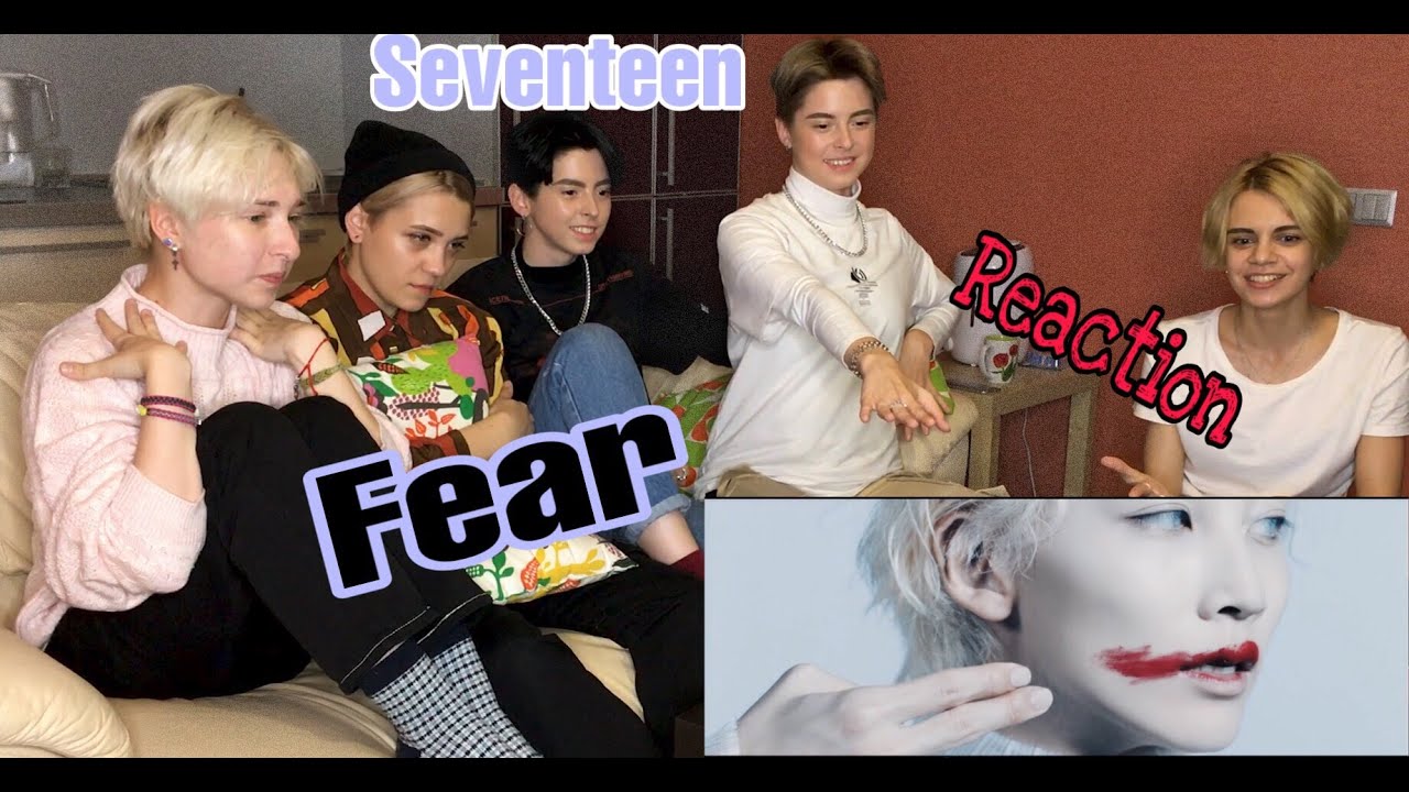 SEVENTEEN(세븐틴) - 독 : FEAR MV | REACTION [RU]