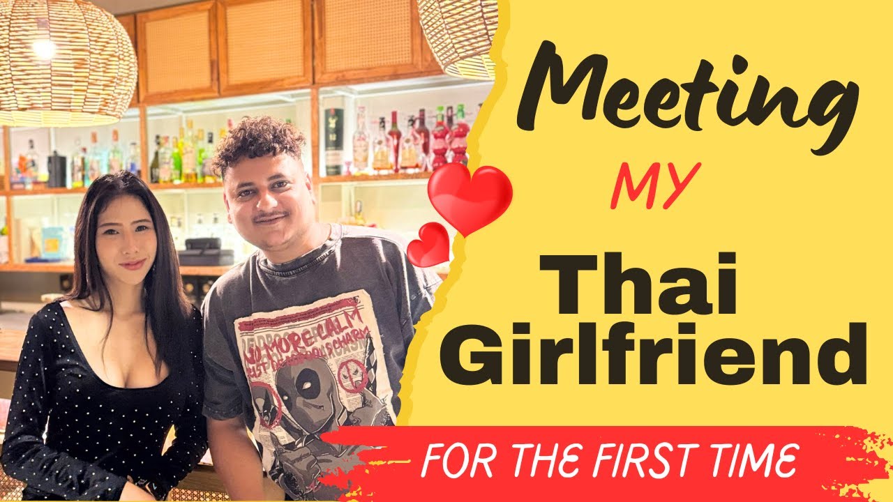 INDIAN Meeting his THAI Girlfriend for the First Time | Thailand Travel Vlog