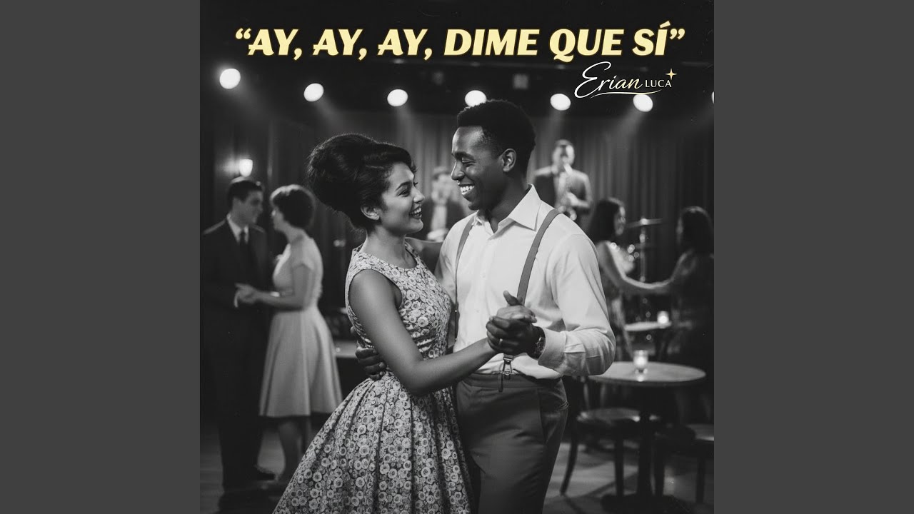Ay, ay, ay, dime que sí