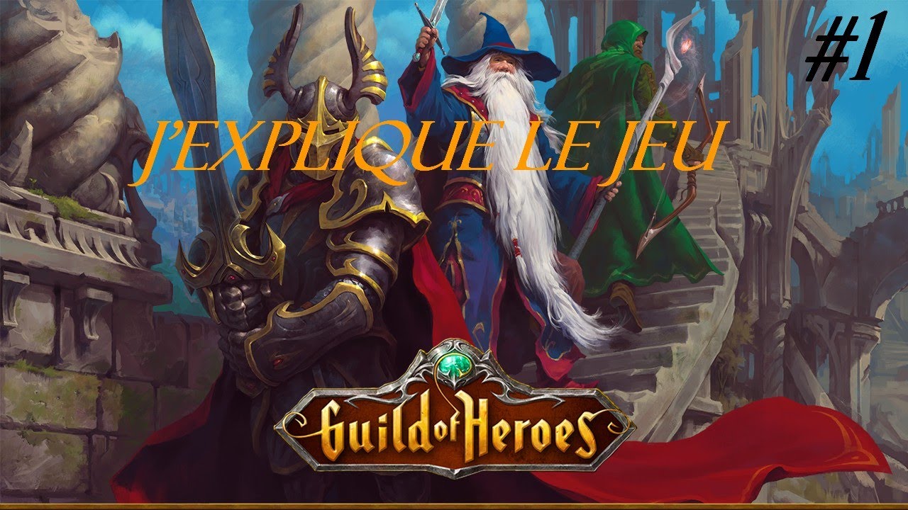 Guild of Heroes#1 J'explique le jeu