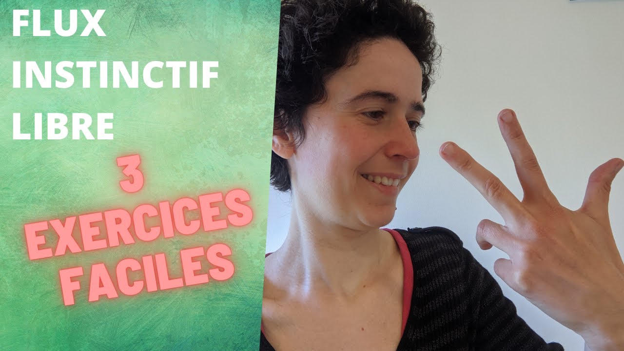 3 Exercices Faciles en Flux Instinctif Libre