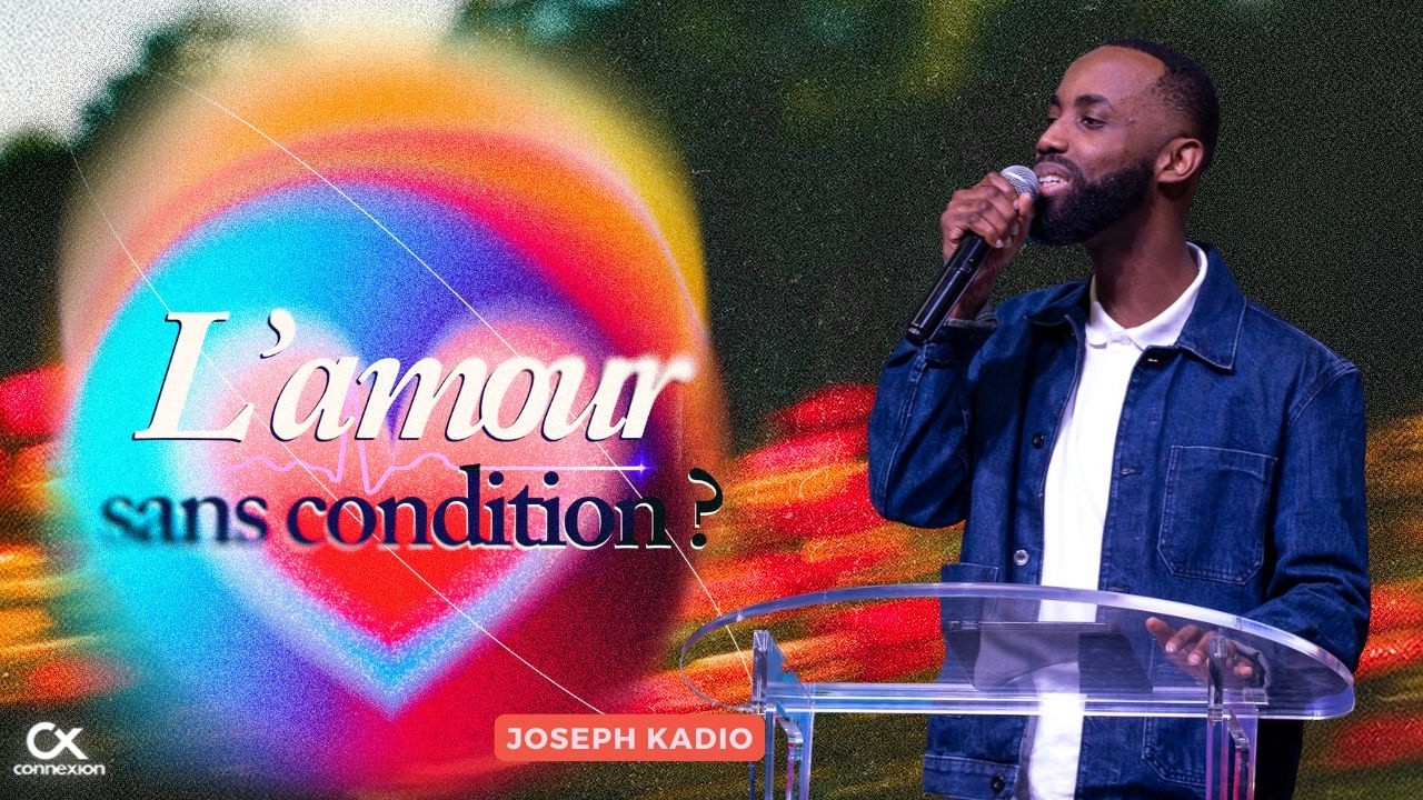 L'amour sans condition ?  | Joseph Kadio &mdash; 20/02/26 | +louange/t&eacute;moignage/sketch