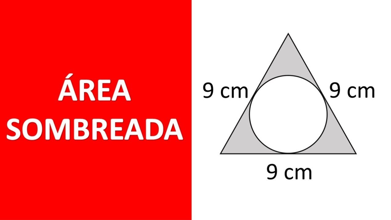 HALLAR EL ÁREA SOMBREADA ENTRE TRIÁNGULO EQUILÁTERO Y CÍRCULO INSCRITO EN ÉL