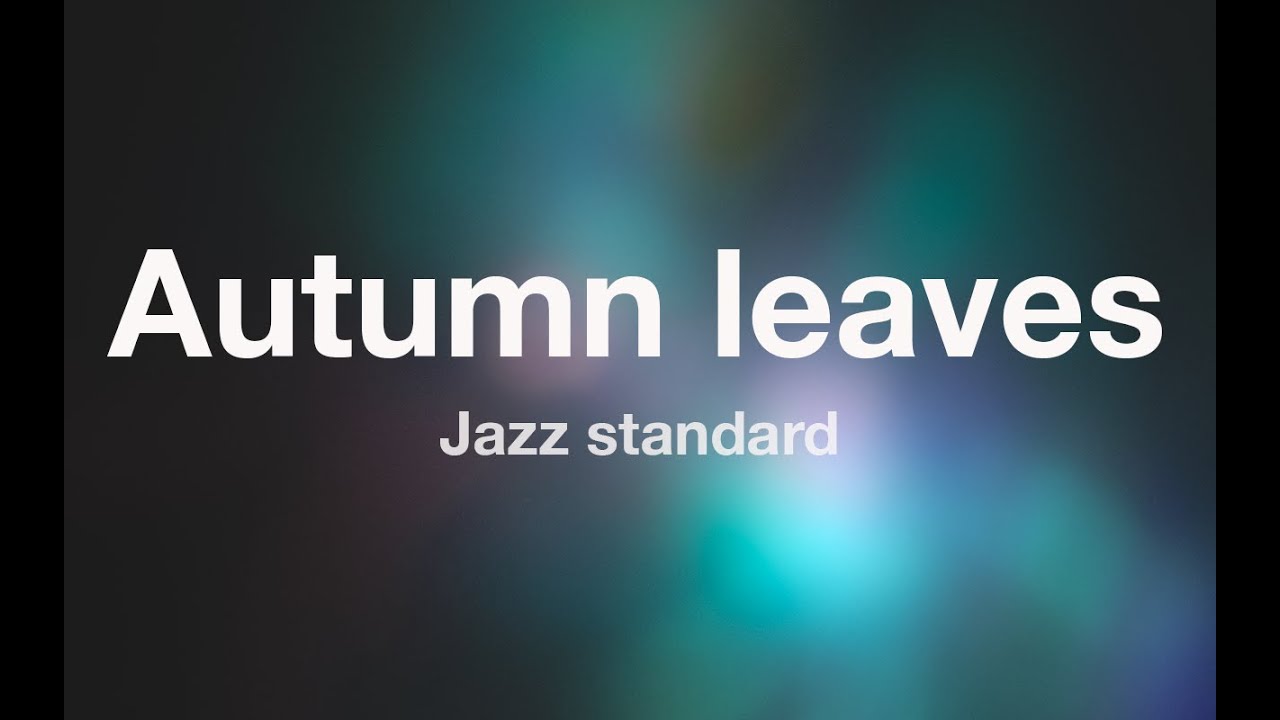 Jazz standard - AUTUMN LEAVES - Karaoke (Fair Use)