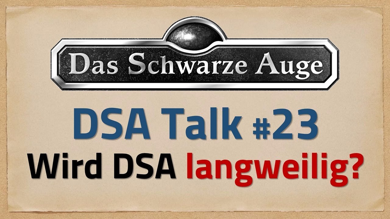 DSA Talk #23 - Wird Das Schwarze Auge irgendwann langweilig?