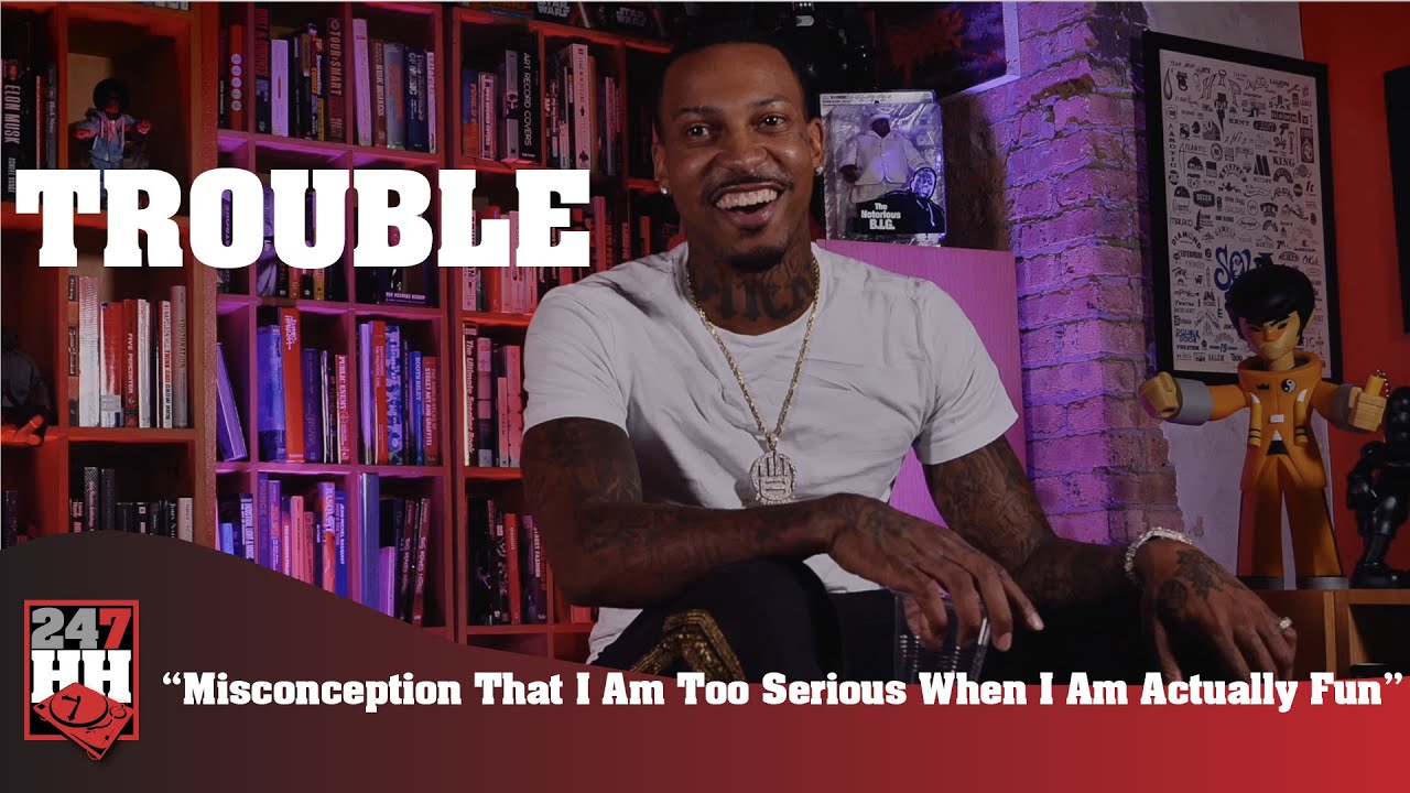 Trouble - Misconception That I Am Too Serious When I Am Actually Fun (247HH EXCL)