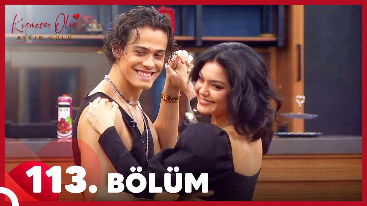 Kısmetse Olur: Aşkın Gücü 113. Bölüm