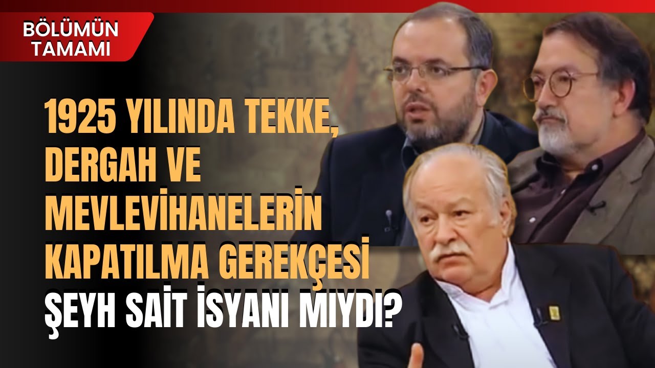 1925 Yılında Tekke, Dergah Ve Mevlevihanelerin Kapatılma Gerekçesi Şeyh Sait İsyanı Mıydı?