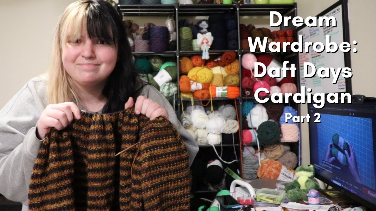 Dream Knit Wardrobe: Making the Daft Days Cardigan Part 2 | Knitting Vlog
