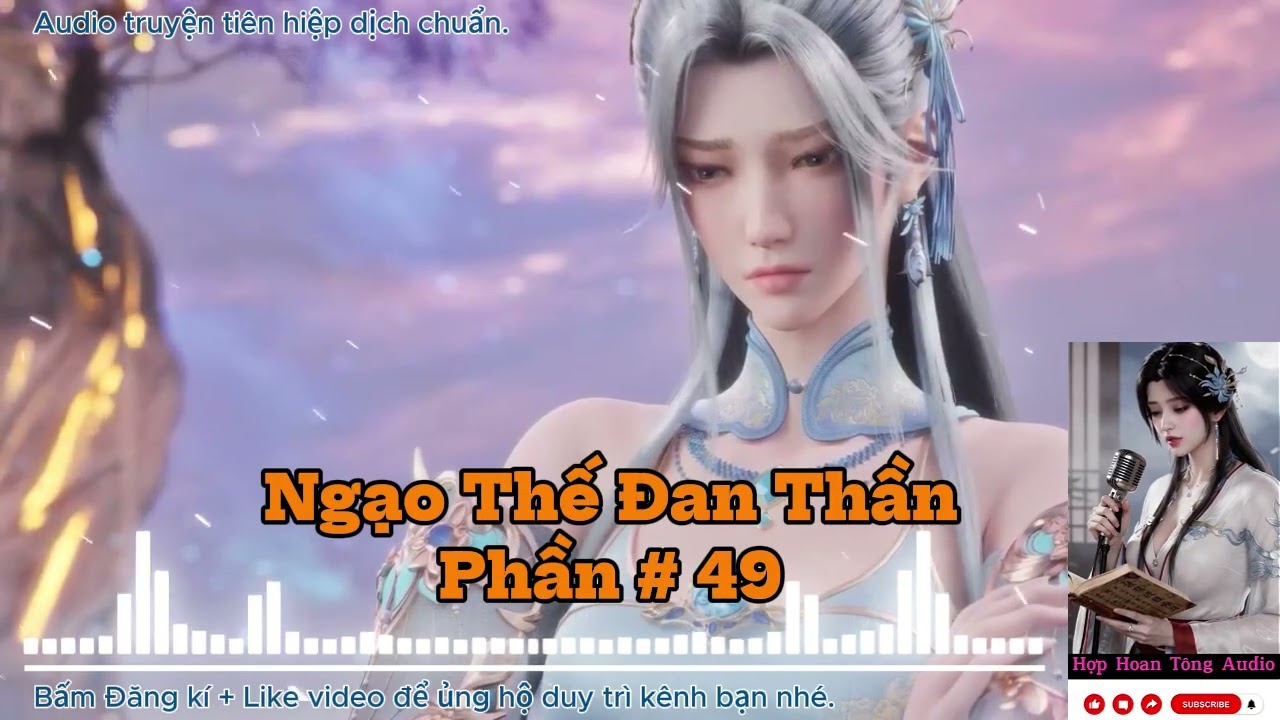 NGẠO THẾ ĐAN THẦN [P 049] | Sảng Văn, Mỹ Nhân Vô Số | Nhất Đan Định Càn Khôn (Audio 2 Giờ mỗi tập)