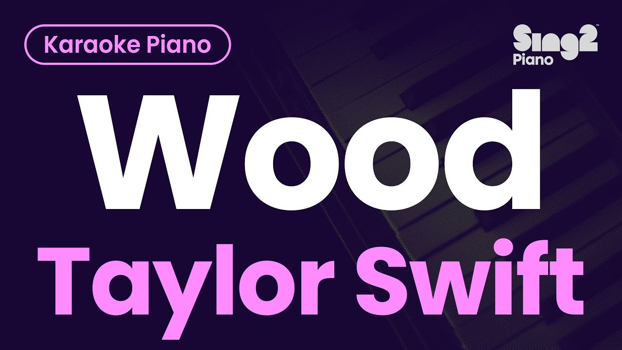 Taylor Swift - Wood (Piano Karaoke)