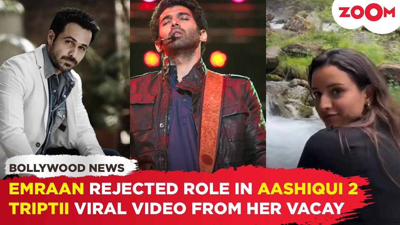 Emraan Hashmi rejected the role in Aashiqui 2 | Triptii Dimri's  viral video from her vacation