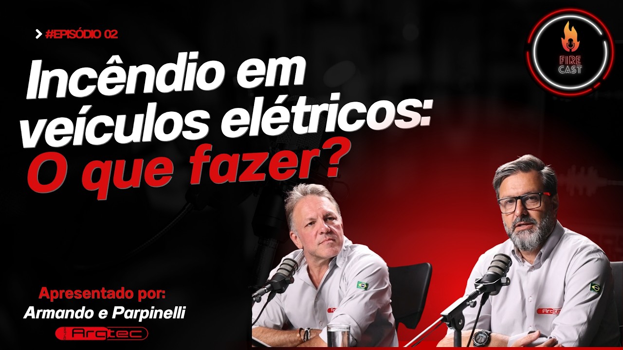 🎙️ FireCast #002 | Incêndio em veículos elétricos: O que fazer?