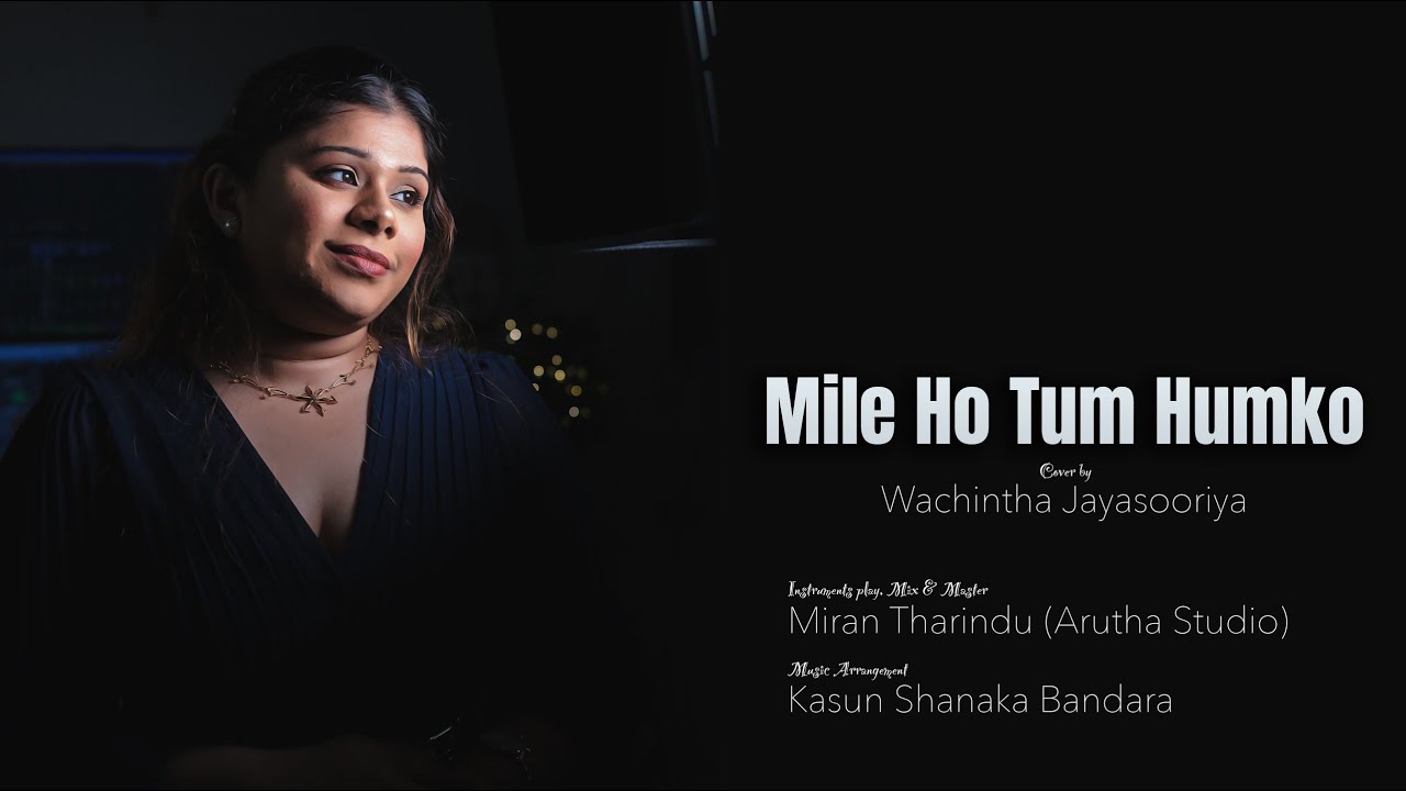 Mile Ho Tum Humko | Cover by Wachintha Jayasooriya