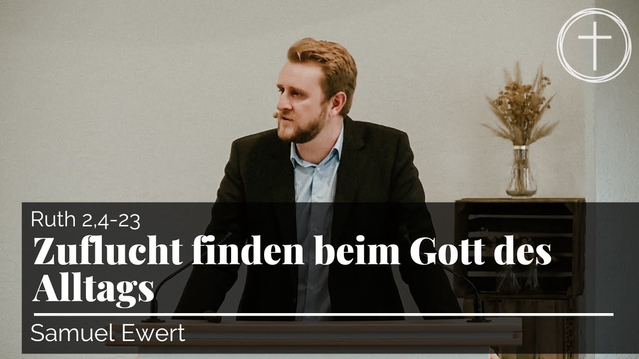 Zuflucht finden beim Gott des Alltags (Ruth 2,4-23) | Predigt