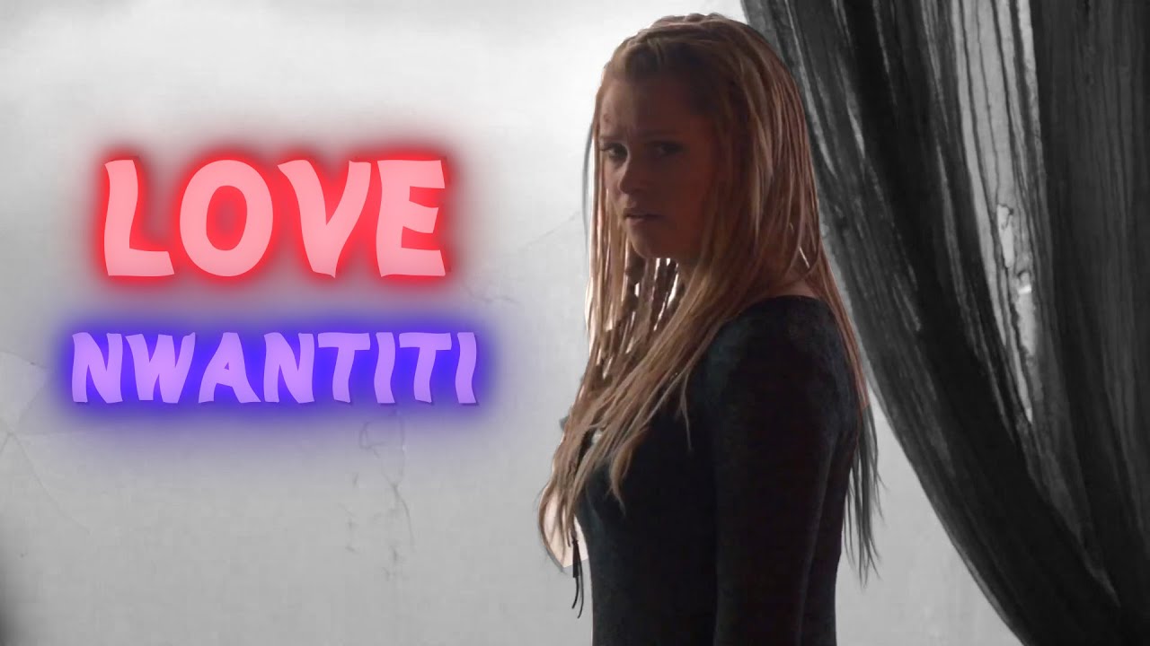 The 100 || Love Nwantiti
