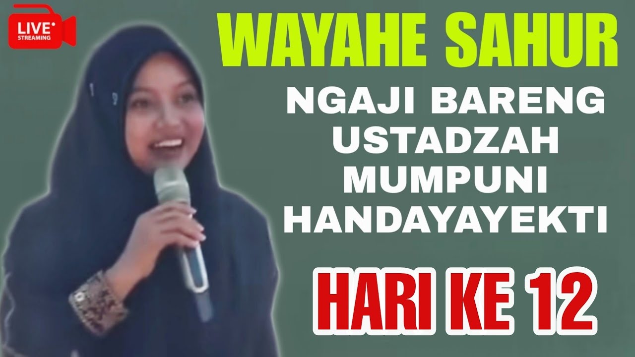 LIVE STREAMING 🔴 NGAJI SAHUR KE 12 BERSAMA MUMPUNI HANDAYAYEKTI