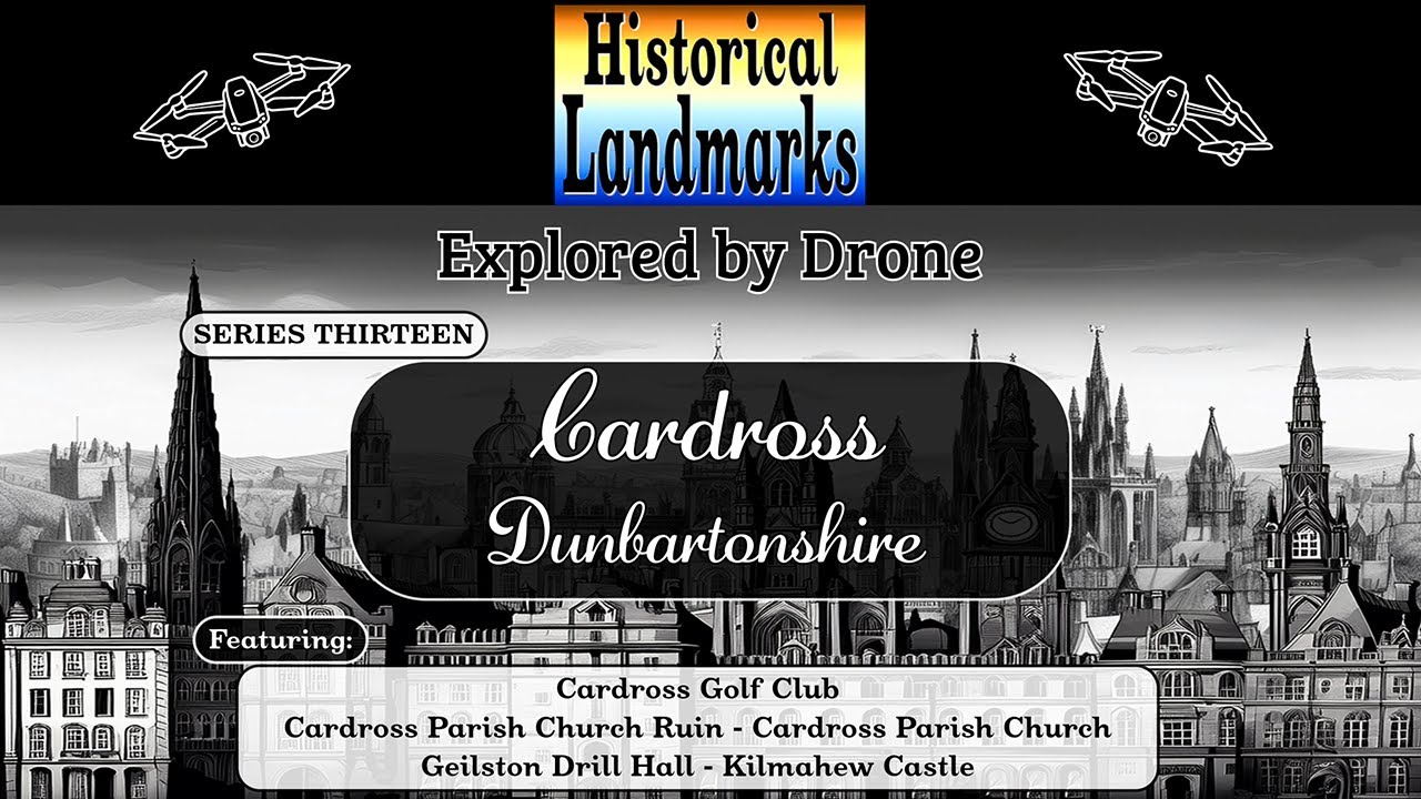 Cardross, Dunbartonshire - Historical landmarks Explored by Drone