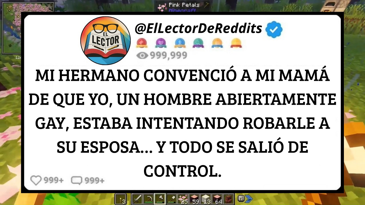 MI HERMANO CONVENCIÓ A MI MAMÁ DE QUE YO, UN HOMBRE ABIERTAMENTE GAY, ESTABA INTENTANDO ROBARLE A SU