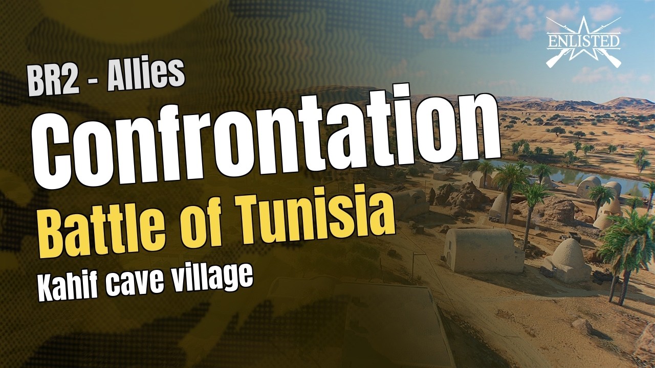 BR2  🇺🇸 Allies: Battle of Tunisia - Kahif cave village (Confrontation ) - Enlisted Gameplay