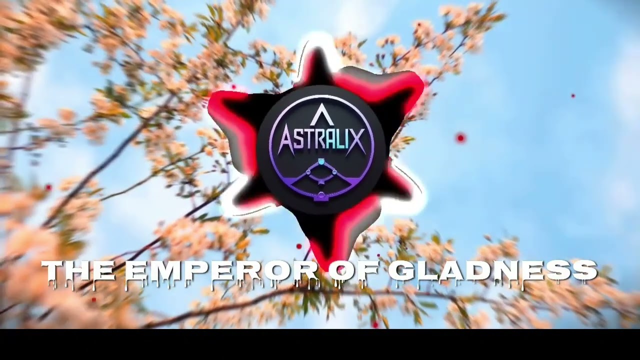 Astralix - The Emperor of Gladness [Melodic EDM Anthem] | Official Audio [ Lyrics 👇]