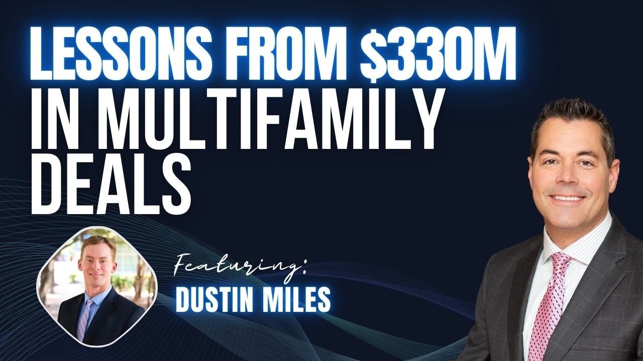 🏛️ Episode#173: Lessons From $330M in Multifamily Deals With Dustin Miles