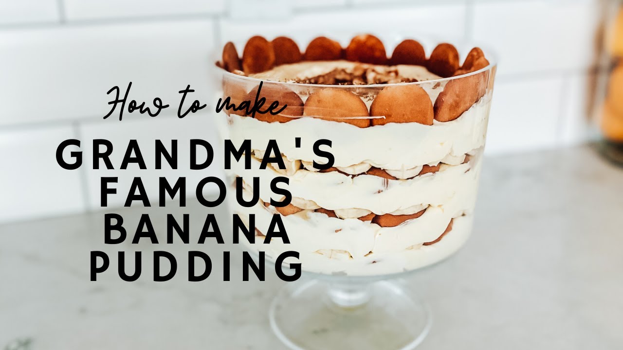 Grandma's Banana Pudding Recipe - the ultimate taste of the south!