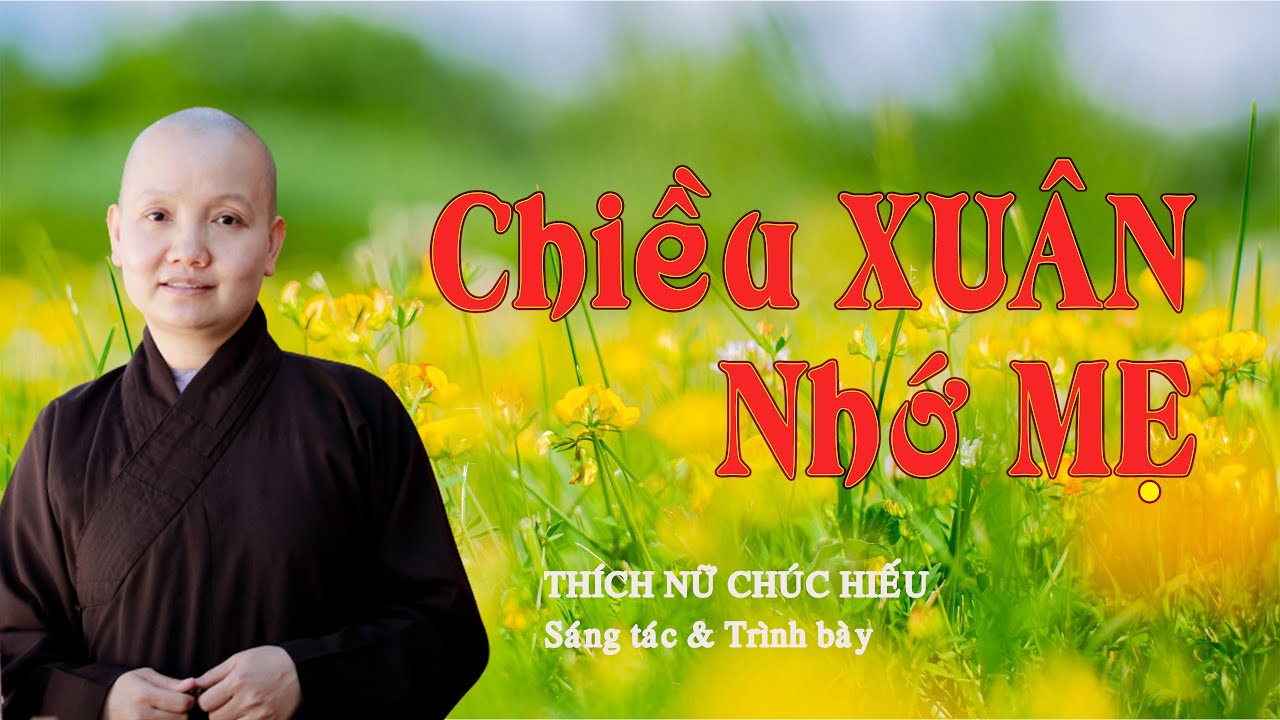Chiều Xuân Nhớ Mẹ | Sáng tác & Trình bày: Thích Nữ Chúc Hiếu I những ngày trời mưa giông... nhớ mẹ