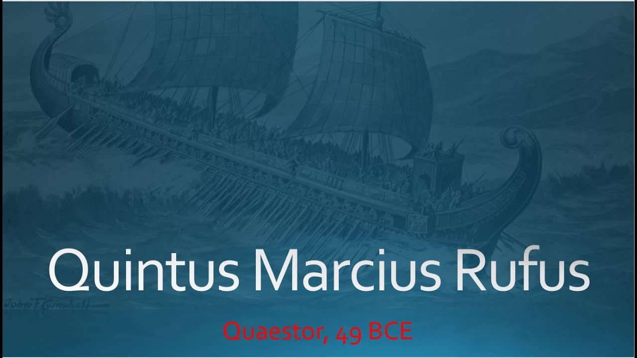 Quintus Marcius Rufus, Quaestor 49 BCE